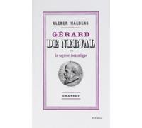 Gerard de nerval ou la sagesse romantique cr - HAEDENS-K - Grasset - broché - Essai