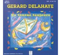 Gerard Delahaye - Ca Tourne Toujours