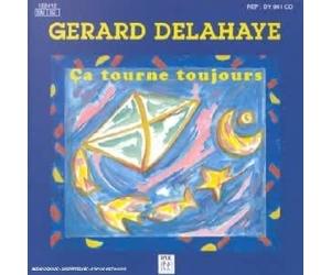 Gerard Delahaye - Ca Tourne Toujours