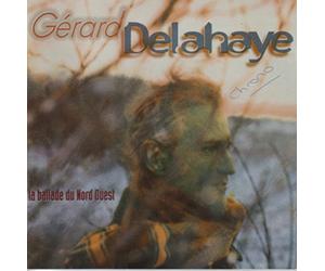 Gérard Delahaye - La Ballade du Nord Ouest