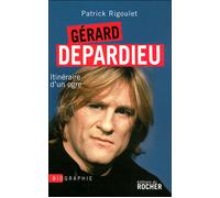 Gérard Depardieu Itinéraire d'un ogre - Patrick Rigoulet - Rocher Eds Du - broché - Biographie