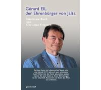 Gérard Ell, der Ehrenbürger von Jalta: Interview-Buch von Christian Frietsch