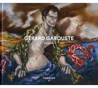 Gérard Garouste, catalogue d'exposition à la galerie Templon 2018