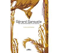 Gérard Garouste : Les Métamorphoses D'une Oeuvre