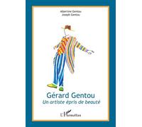 Gérard Gentou - Un Artiste Épris De Beauté | Occasion