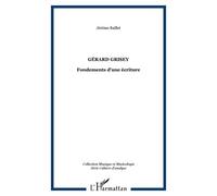 Gérard Grisey - Fondements D'une Écriture