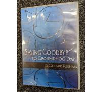 Gerard Keehan - Saying Goodbye To Groundhog Day Dvd Chrétien