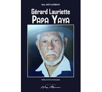 Gérard Lauriette: Papa Yaya, un Guadeloupéen hors du commun