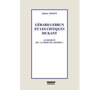 Gérard Lebrun et les Critiques de Kant: le moment de « La mort de l'homme»