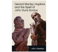 Gerard Manley Hopkins And The Spell Of John Duns Scotus