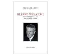 GERARD MENATORY GUETTEUR D´AIGLES, MENEUR DE LOUPS