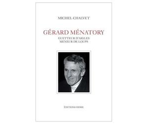 GERARD MENATORY GUETTEUR D´AIGLES, MENEUR DE LOUPS