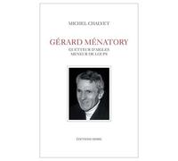 GERARD MENATORY GUETTEUR D´AIGLES, MENEUR DE LOUPS