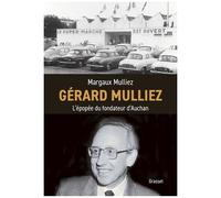 Gérard Mulliez - L'épopée Du Fondateur D'auchan