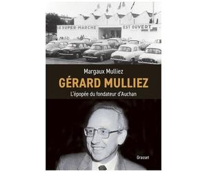 Gérard Mulliez - L'épopée Du Fondateur D'auchan
