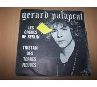 Gérard Palaprat - Les Orgues De Berlin / Tristan Des Terres Neuves - 45 tours - 7"