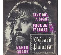 Gerard Palaprat - M7106 7"-45 giri" Give Me A Sign / Earthquake VINYL