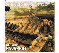 Gérard Palaprat - Sais-tu ces grands voyages/Je dis vive la terre