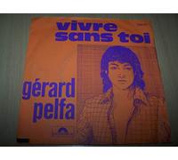 Gérard Pelfa - Vivre Sans Toi / Tu Joues Avec Mon Cœur - 45 tours 7"