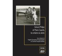 Gérard Philipe et Maria Casarès, les enfants du siècle