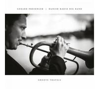 Gerard Presencer & Danish Radio Big Band – Groove Travels – CD