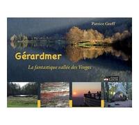 GÉRARDMER - La fantastique vallée des Vosges Patrice Greff (Auteur)