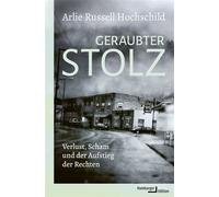 Geraubter Stolz Verlust, Scham und der Aufstieg der Rechten - Arlie Russell Hochschild - Hamburger Edition HIS - ebook (ePub) - Livre
