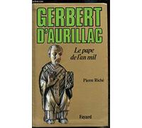 Gerbert d'Aurillac : Le Pape de l'an mil