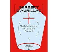 Gerbert d'Aurillac: Mathématicien et pape de l'an mil
