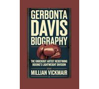 GERBONTA DAVIS BIOGRAPHY: The knockout Artist Redefining Boxing's lightweight Division