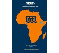 GERD+: Africa’s Future Energy Hub