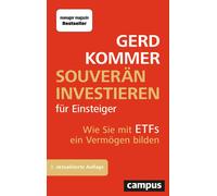 Gerd Kommer Souverän investieren für Einsteiger: Wie Sie mit ETFs ein Ve (Poche)