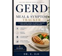 GERD Meal & Symptom Tracker: A 5-W uided Journal to Identify Triggers, Monitor Symptoms, and Track Recovery