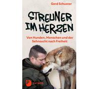 Gerd Schuster J Streuner im Herzen - Von Hunden, Menschen und der Sehns (Relié)