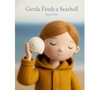 Gerda Finds a Seashell: A Gentle Beach Story About Overcoming Fear and Finding Wonder in the Little Things