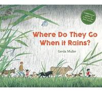 Gerda Muller Where Do They Go When It Rains? (Relié)
