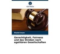 Gerechtigkeit, Fairness Und Das Streben Nach Egalitären Gesellschaften