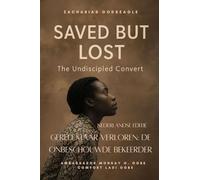 Gered Maar Verloren - de Onbeschouwde Bekeerder: "Ze werd vijf keer gered... maar nooit één keer tot discipel gemaakt." Een verhaal dat het verdriet in de hemel laat zien - en de hoop van de kerk.