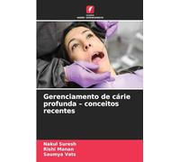 Gerenciamento de cárie profunda - conceitos recentes
