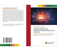 GERENCIAMENTO DE RECEITAS TRADICIONAIS COM LARAVEL: Um estudo de caso para a disponibilização e gestão de receitas tradicionais via web