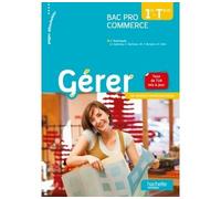 Gérer 1re Terminale Bac Pro Commerce - Les missions professionnelles - Livre élève Edition 2014 - Sylvette Rodrigues - Hachette Technique - broché - Scolaire / Universitaire