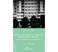 Gérer Au Quotidien L'attribution Des Logements Sociaux - Enquête Ethnographique Dans Un Organisme Hlm | Occasion