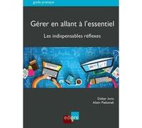 Gerer en allant a l essentiel Didier Joris (Auteur), Alain Piekarek (Auteur)