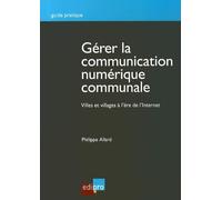 gérer la communication numérique communale: VILLES ET VILLAGE À L'ÈRE DE L'INTERNET