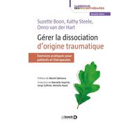 Gérer la dissociation d'origine traumatique Exercices pratiques pour patients et thérapeutes - Suzette Boon - De Boeck Supérieur - broché - Guide