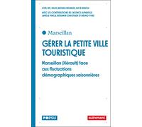Gérer la petite ville touristique: Marseillan (Hérault) face aux fluctuations démographiques saisonnières