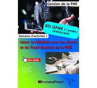 Gérer la relation avec les clients et les fournisseurs de la PME BTS GPME 1re et 2e années, Licences professionnelles: Domaine d'activités 1