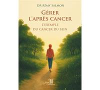 Gérer l'après cancer L'exemple du cancer du sein - Rémy Salmon - Trois Colonnes - broché - Essai