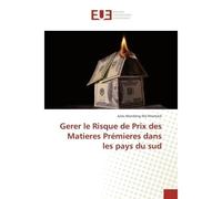 Gerer le Risque de Prix des Matieres Prémieres dans les pays du sud - Jules Mandeng Ma Ntamack - Universitaires Europeennes - broché - Essai