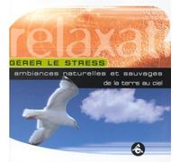 Gérer Le Stress:Ambiances Naturelles Et Sauvages De La Terre Au Ciel